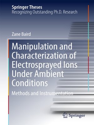 cover image of Manipulation and Characterization of Electrosprayed Ions Under Ambient Conditions